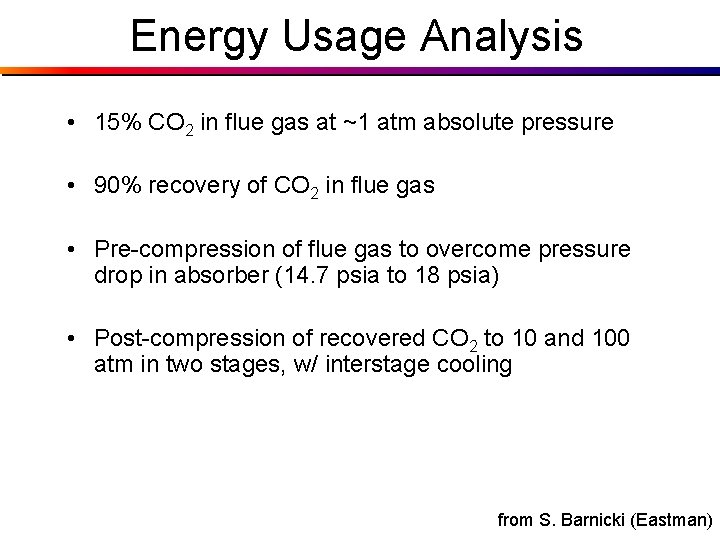 Energy Usage Analysis • 15% CO 2 in flue gas at ~1 atm absolute