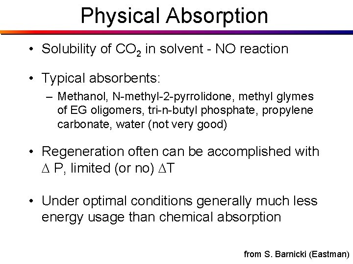 Physical Absorption • Solubility of CO 2 in solvent - NO reaction • Typical