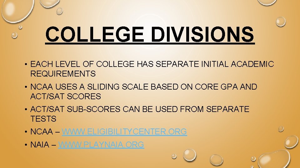 COLLEGE DIVISIONS • EACH LEVEL OF COLLEGE HAS SEPARATE INITIAL ACADEMIC REQUIREMENTS • NCAA