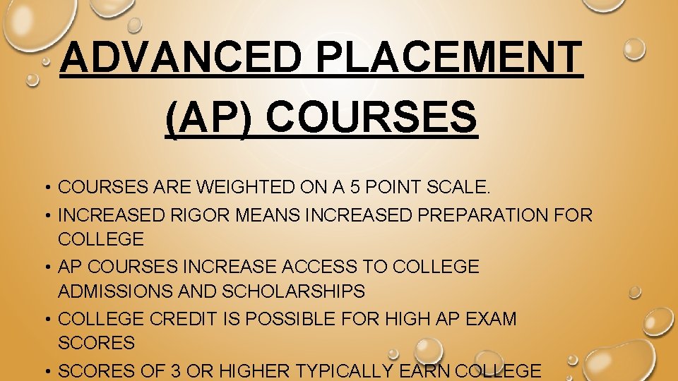 ADVANCED PLACEMENT (AP) COURSES • COURSES ARE WEIGHTED ON A 5 POINT SCALE. •