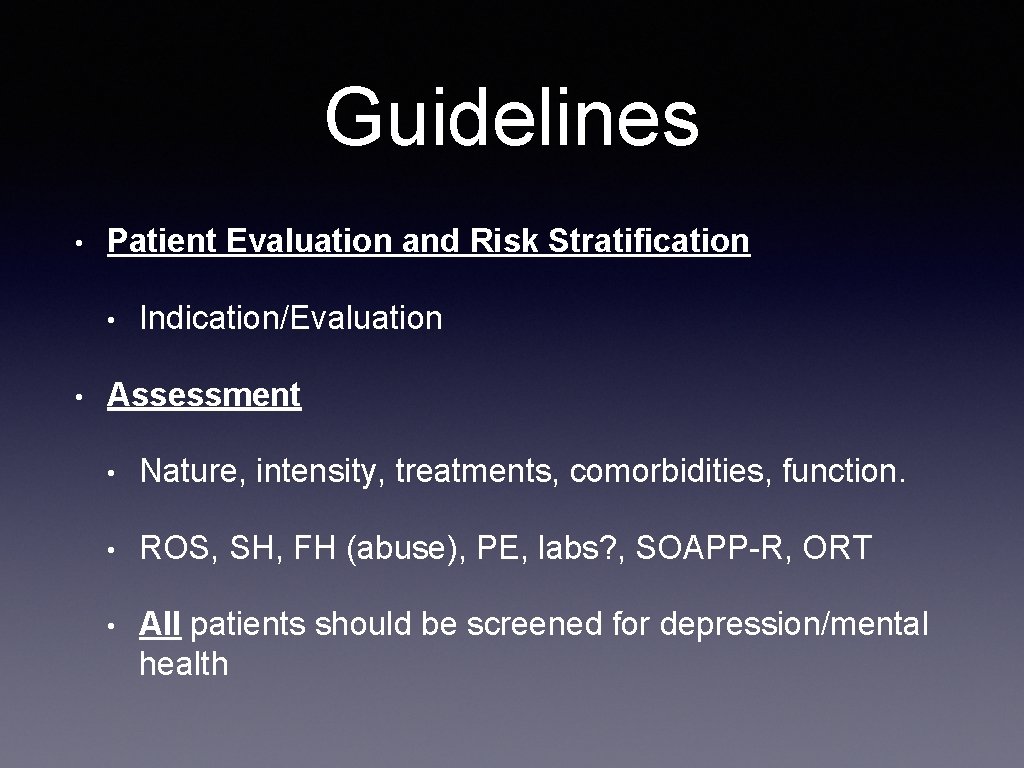 Guidelines • Patient Evaluation and Risk Stratification • • Indication/Evaluation Assessment • Nature, intensity,