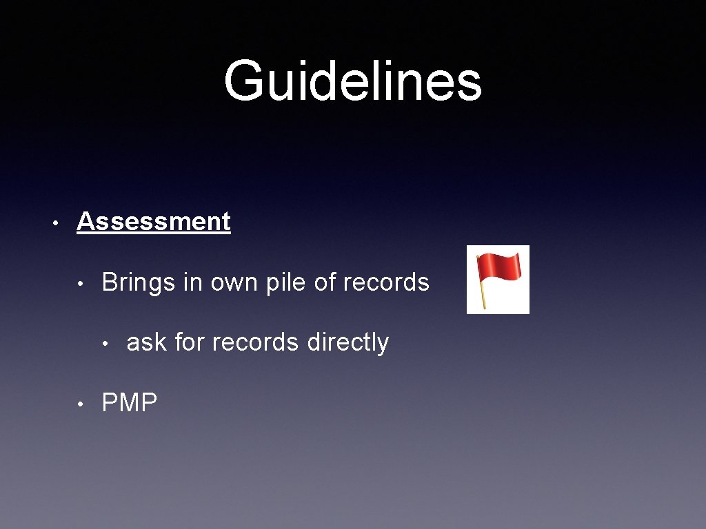 Guidelines • Assessment • Brings in own pile of records • • ask for