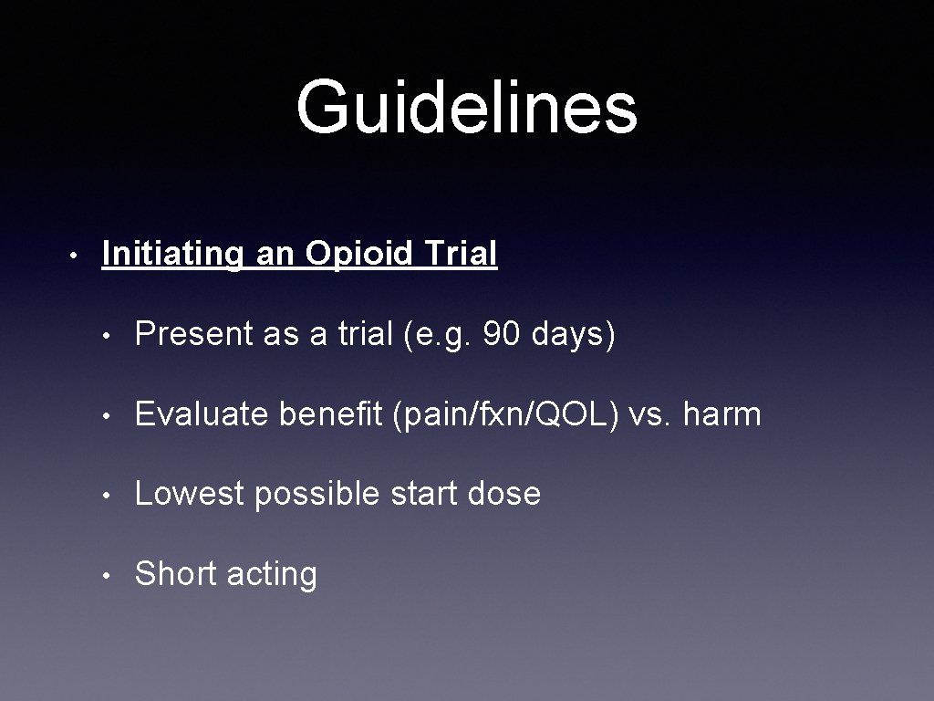 Guidelines • Initiating an Opioid Trial • Present as a trial (e. g. 90