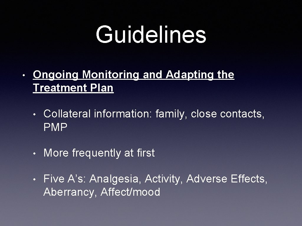 Guidelines • Ongoing Monitoring and Adapting the Treatment Plan • Collateral information: family, close