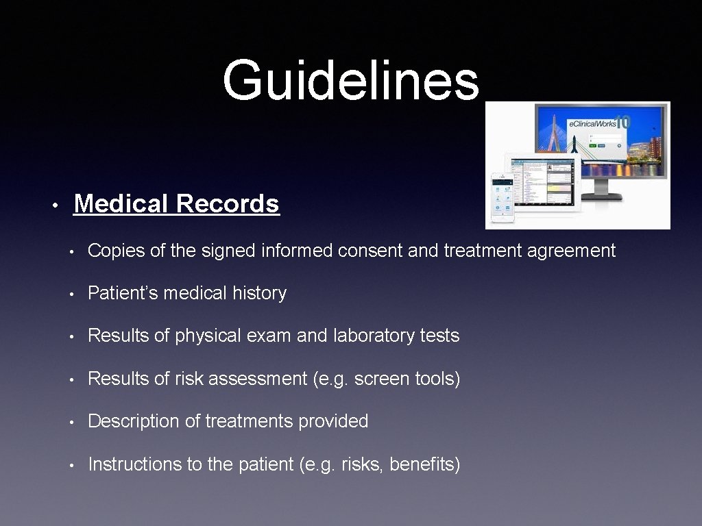 Guidelines • Medical Records • Copies of the signed informed consent and treatment agreement