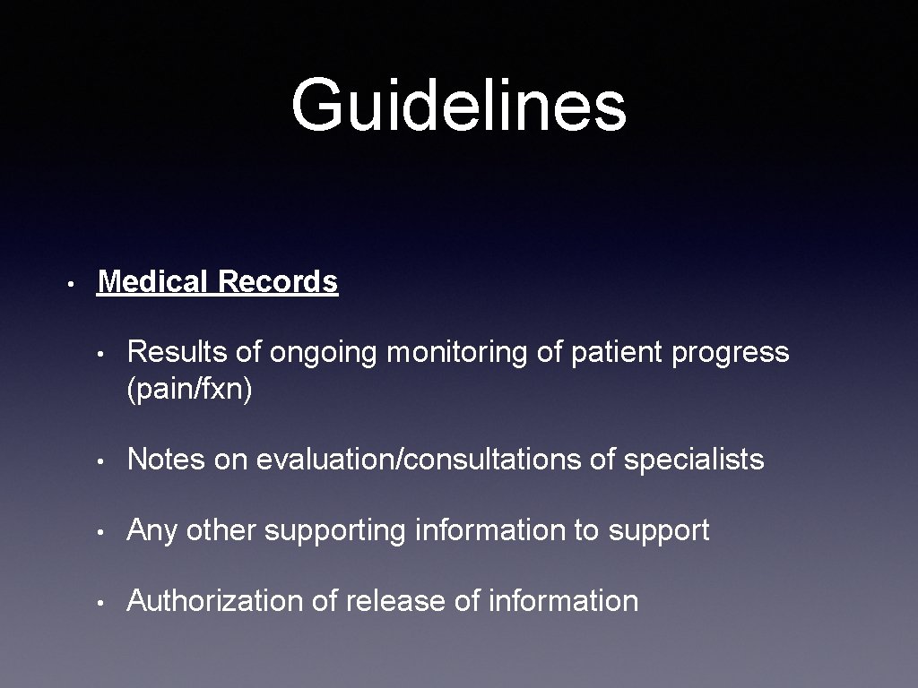 Guidelines • Medical Records • Results of ongoing monitoring of patient progress (pain/fxn) •