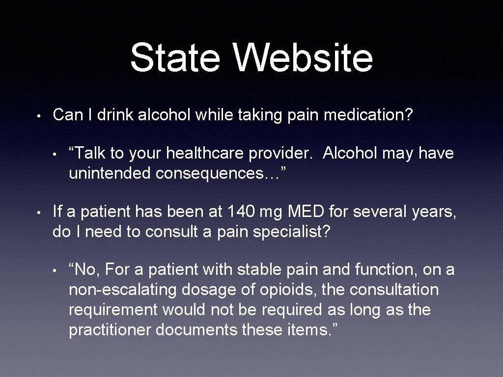 State Website • Can I drink alcohol while taking pain medication? • • “Talk