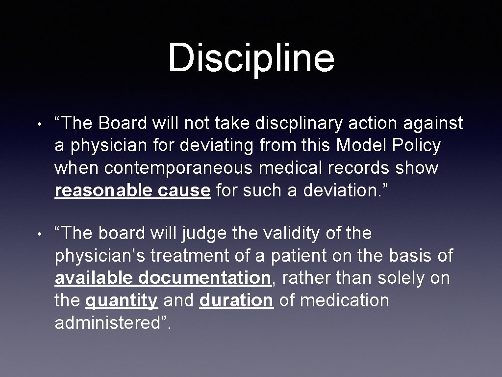 Discipline • “The Board will not take discplinary action against a physician for deviating