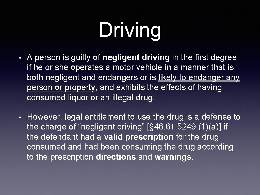Driving • A person is guilty of negligent driving in the first degree if