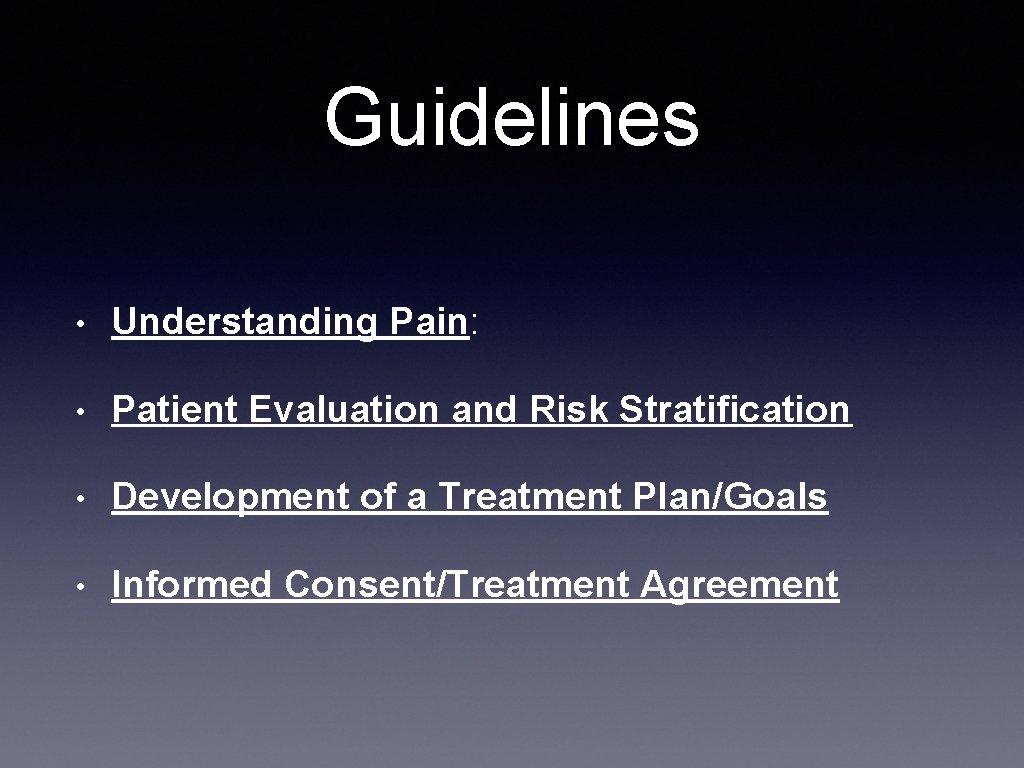 Guidelines • Understanding Pain: • Patient Evaluation and Risk Stratification • Development of a