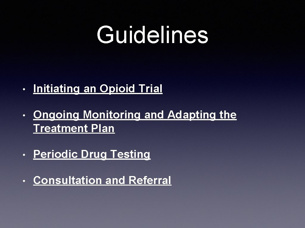 Guidelines • Initiating an Opioid Trial • Ongoing Monitoring and Adapting the Treatment Plan