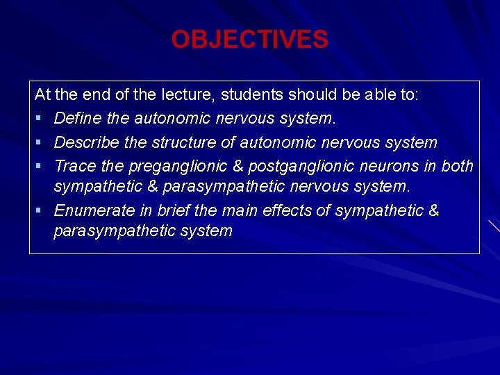 OBJECTIVES At the end of the lecture, students should be able to: § Define