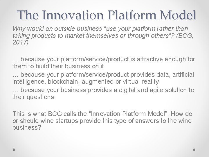 The Innovation Platform Model Why would an outside business “use your platform rather than