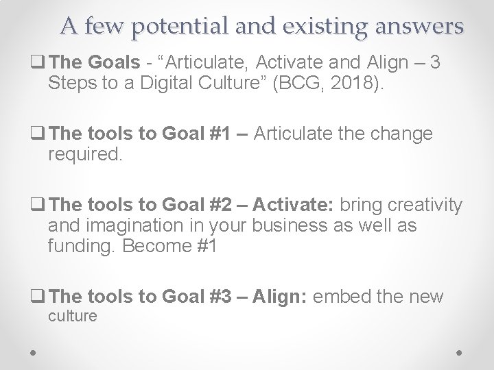 A few potential and existing answers q The Goals - “Articulate, Activate and Align