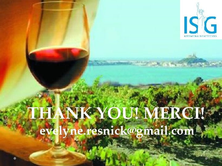 THANK YOU! MERCI! evelyne. resnick@gmail. com 