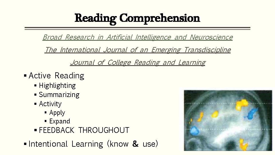 Reading Comprehension Broad Research in Artificial Intelligence and Neuroscience The International Journal of an