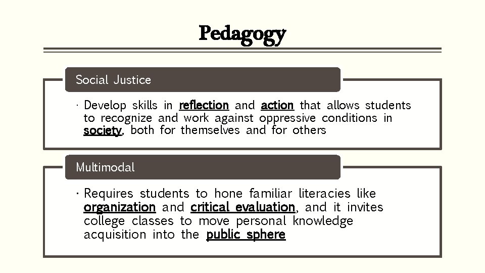Pedagogy Social Justice • Develop skills in reflection and action that allows students to