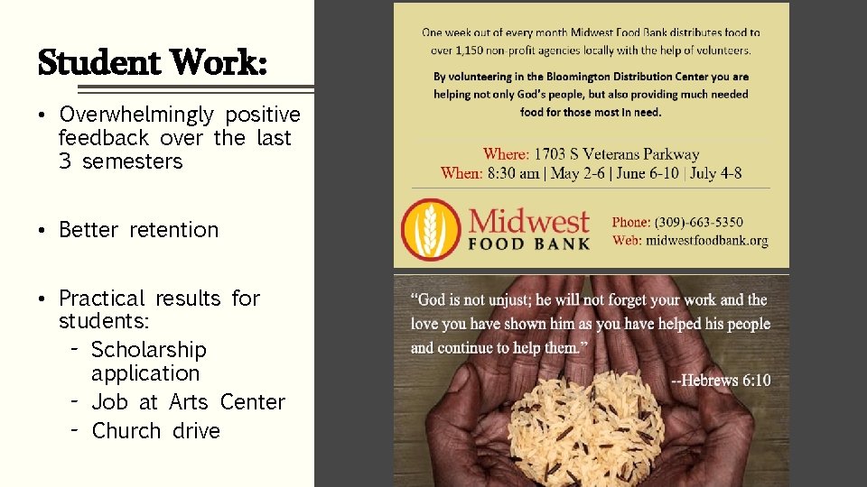 Student Work: • Overwhelmingly positive feedback over the last 3 semesters • Better retention