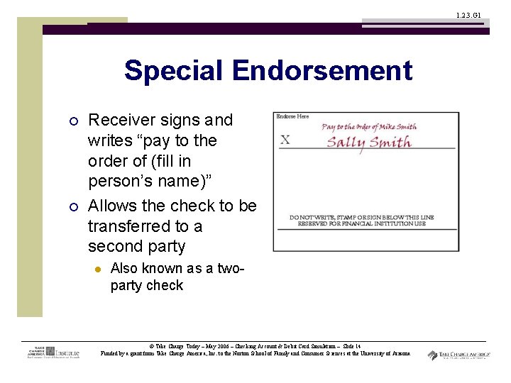 1. 2. 3. G 1 Special Endorsement ¡ ¡ Receiver signs and writes “pay