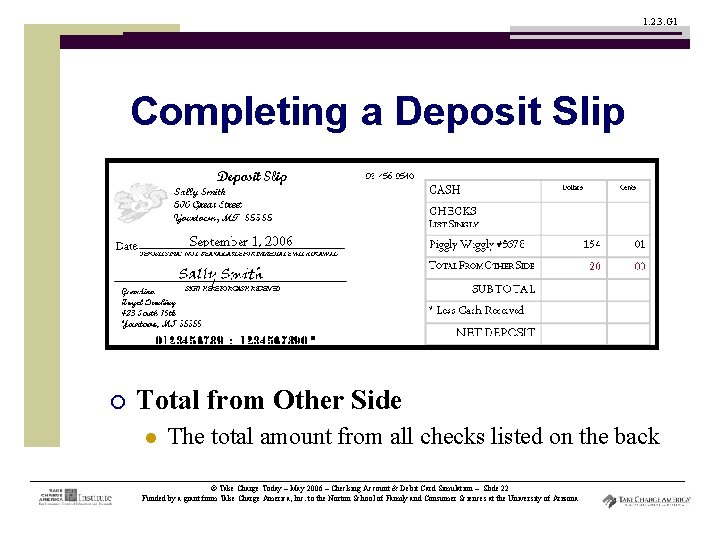 1. 2. 3. G 1 Completing a Deposit Slip ¡ Total from Other Side