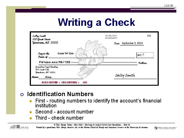 1. 2. 3. G 1 Writing a Check ¡ Identification Numbers l l l