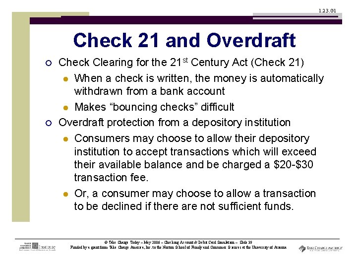1. 2. 3. G 1 Check 21 and Overdraft ¡ ¡ Check Clearing for