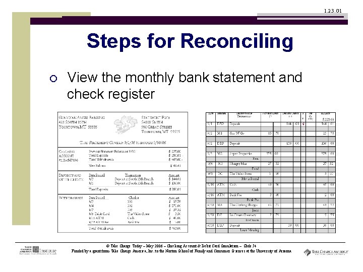 1. 2. 3. G 1 Steps for Reconciling ¡ View the monthly bank statement