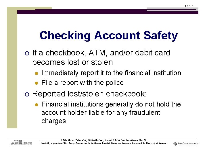 1. 2. 3. G 1 Checking Account Safety ¡ If a checkbook, ATM, and/or