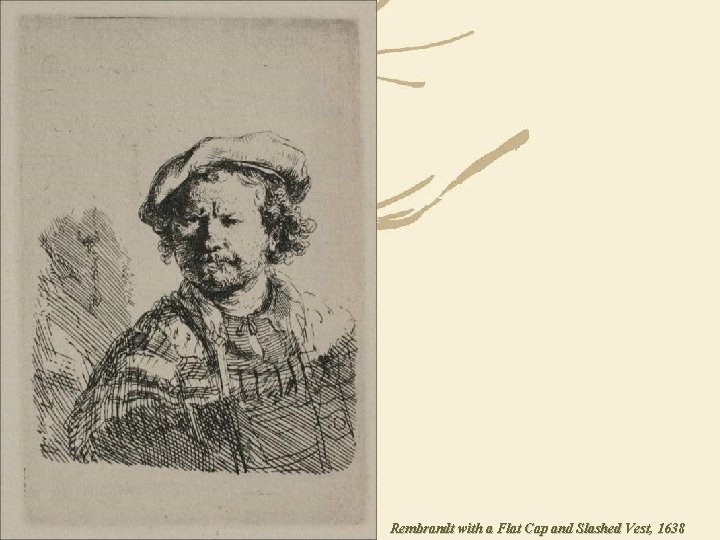 Rembrandt with a Flat Cap and Slashed Vest, 1638 