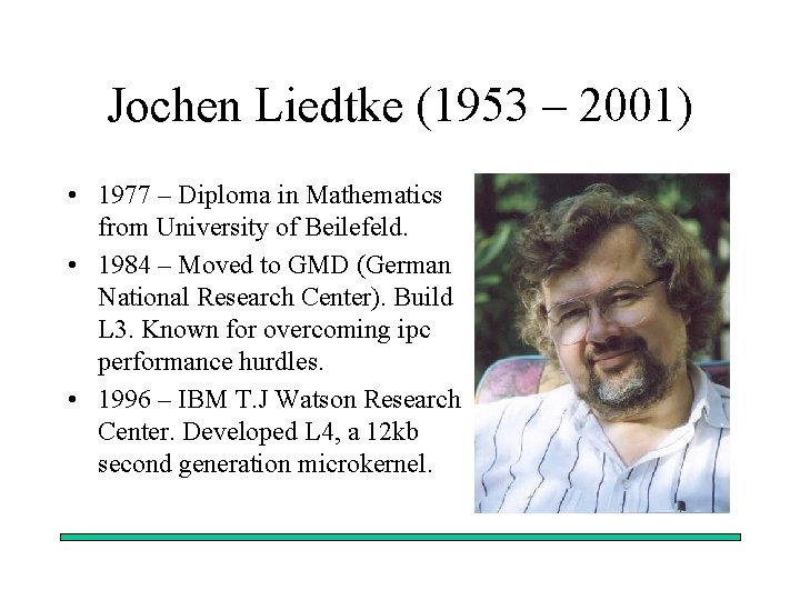 Jochen Liedtke (1953 – 2001) • 1977 – Diploma in Mathematics from University of