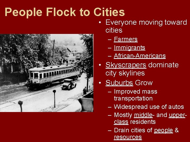 People Flock to Cities • Everyone moving toward cities – Farmers – Immigrants –