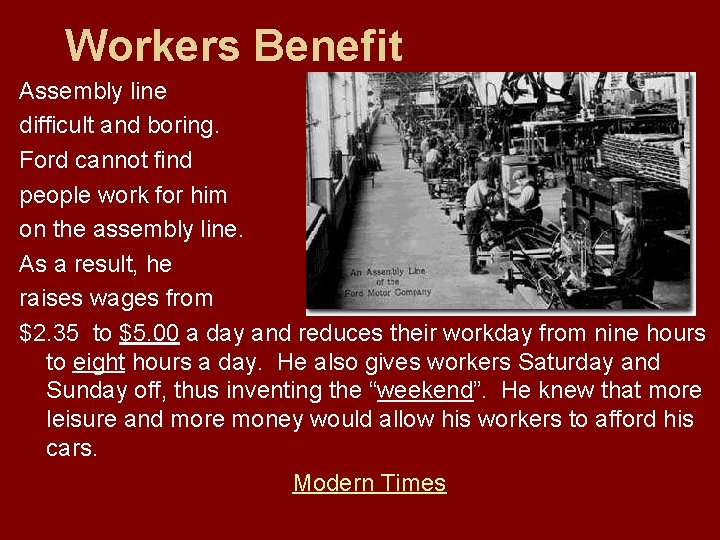 Workers Benefit Assembly line difficult and boring. Ford cannot find people work for him