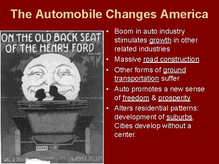 The Automobile Changes America • Boom in auto industry stimulates growth in other related