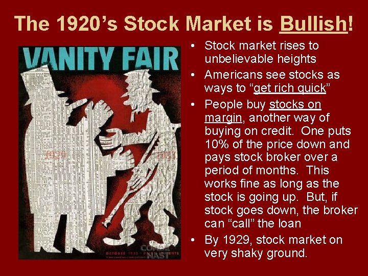 The 1920’s Stock Market is Bullish! • Stock market rises to unbelievable heights •