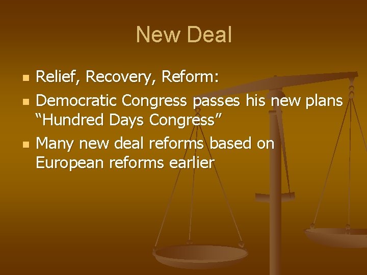 New Deal n n n Relief, Recovery, Reform: Democratic Congress passes his new plans