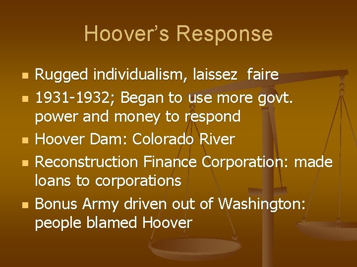 Hoover’s Response n n n Rugged individualism, laissez faire 1931 -1932; Began to use