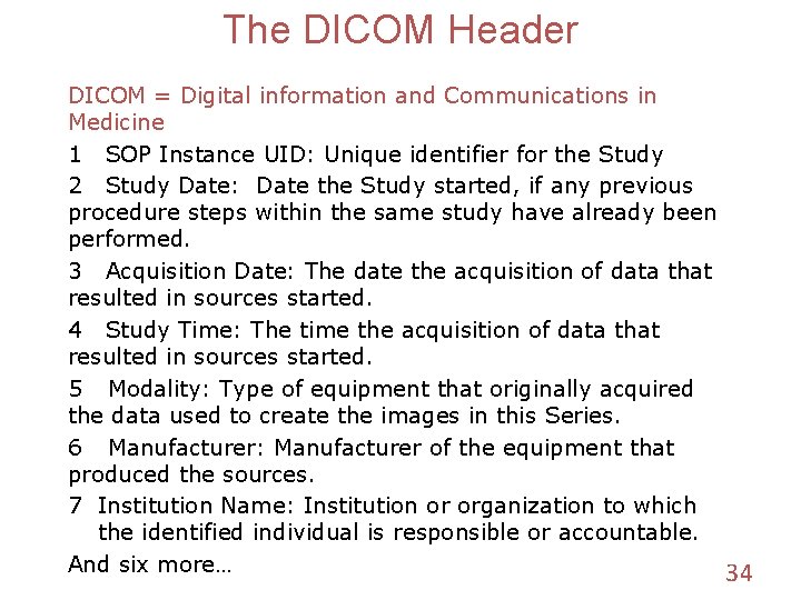 The DICOM Header DICOM = Digital information and Communications in Medicine 1 SOP Instance