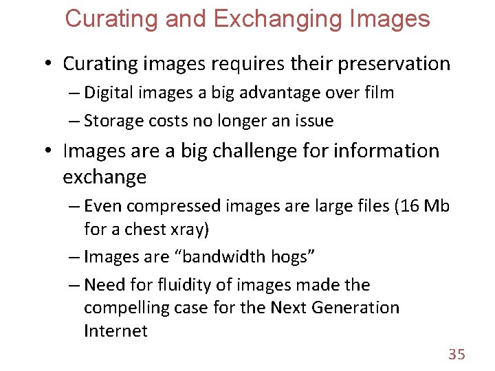 Curating and Exchanging Images • Curating images requires their preservation – Digital images a