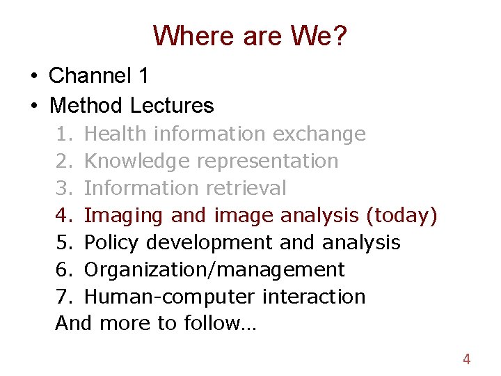 Where are We? • Channel 1 • Method Lectures 1. Health information exchange 2.