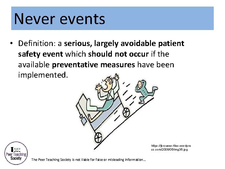 Never events • Definition: a serious, largely avoidable patient safety event which should not