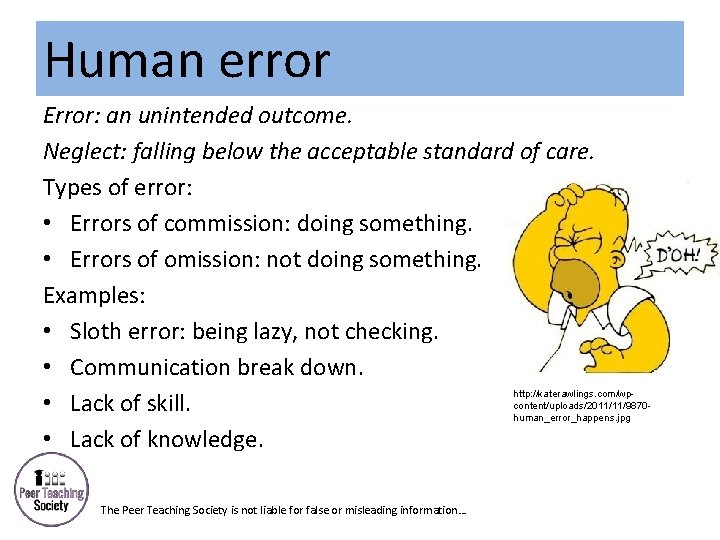 Human error Error: an unintended outcome. Neglect: falling below the acceptable standard of care.