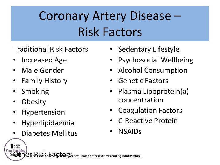 Coronary Artery Disease – Risk Factors Traditional Risk Factors • Increased Age • Male