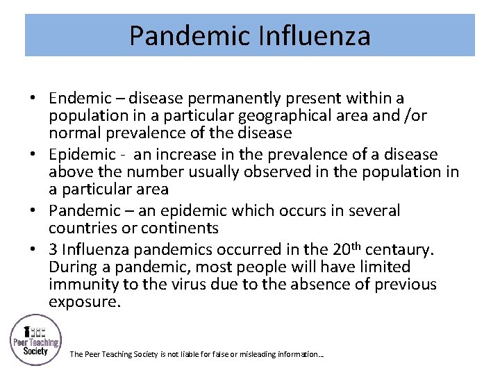 Pandemic Influenza • Endemic – disease permanently present within a population in a particular