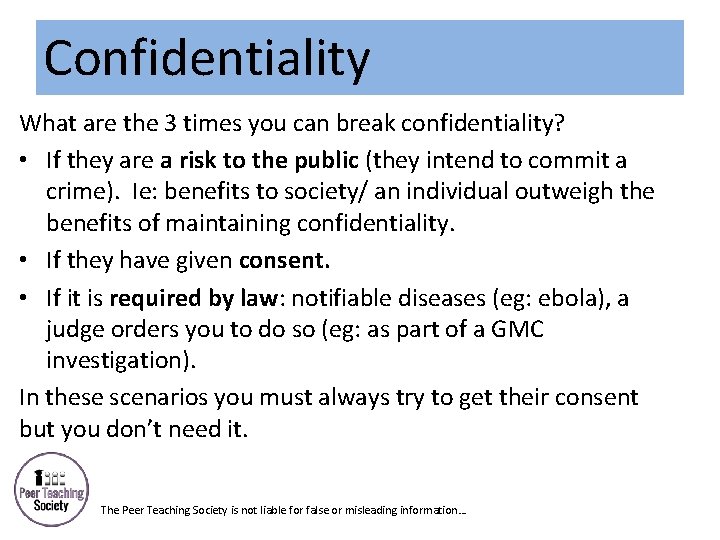 Confidentiality What are the 3 times you can break confidentiality? • If they are