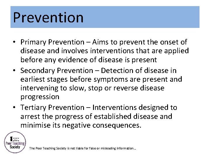 Prevention • Primary Prevention – Aims to prevent the onset of disease and involves