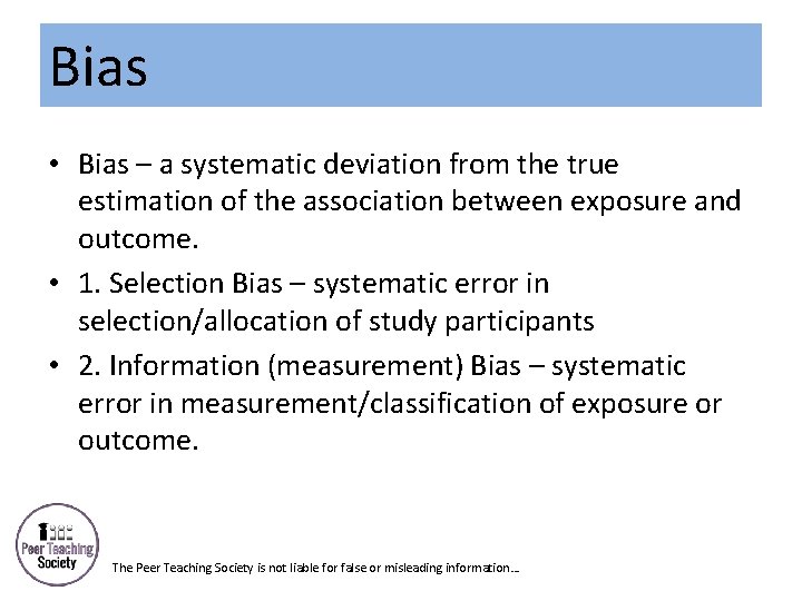 Bias • Bias – a systematic deviation from the true estimation of the association