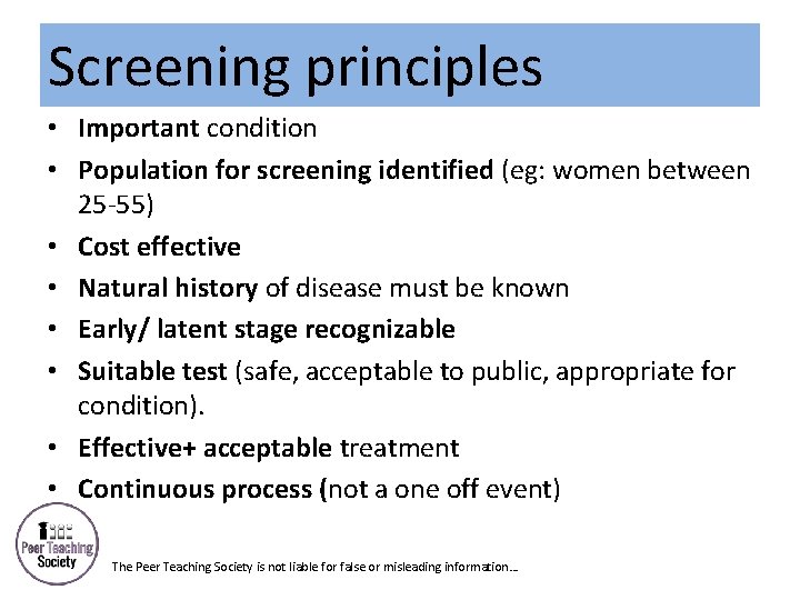 Screening principles • Important condition • Population for screening identified (eg: women between 25