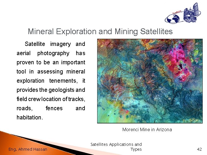 Mineral Exploration and Mining Satellites Satellite imagery and aerial photography has proven to be