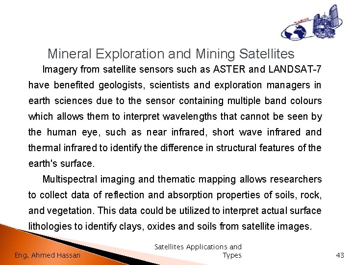 Mineral Exploration and Mining Satellites Imagery from satellite sensors such as ASTER and LANDSAT-7