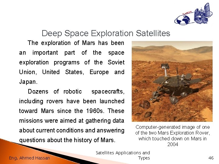 Deep Space Exploration Satellites The exploration of Mars has been an important part of